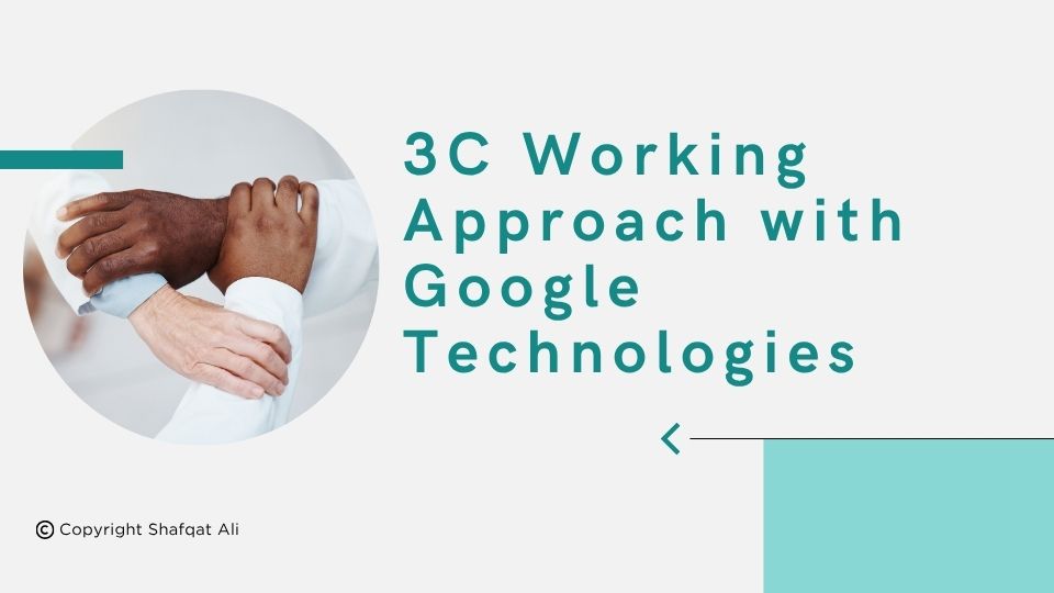 3C Working Approach with Google Technologies