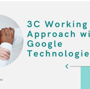 3C Working Approach with Google Technologies (English)